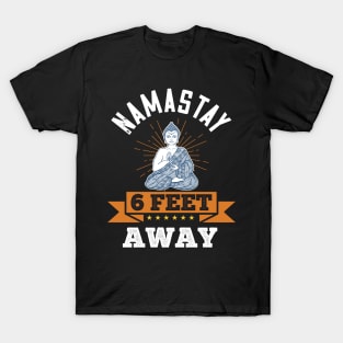 Nama'stay 6 feet away - Funny Stay Away Quarantine gift T-Shirt